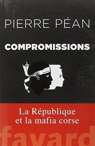 Compromissions : la République et la mafia corse