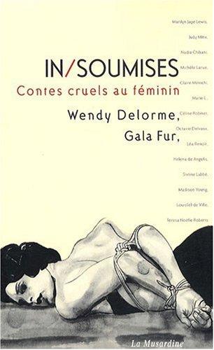 In-soumises : contes cruels au féminin