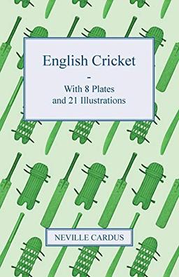 English Cricket - With 8 Plates and 21 Illustrations