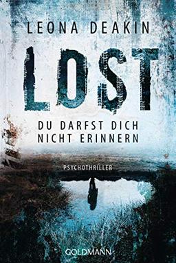 Lost: Du darfst dich nicht erinnern - Psychothriller (Augusta Bloom, Band 2)