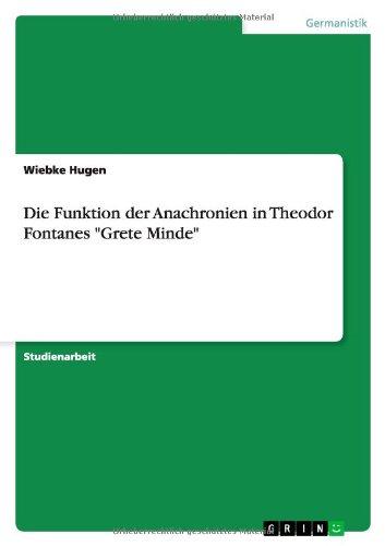 Die Funktion der Anachronien in Theodor Fontanes "Grete Minde"