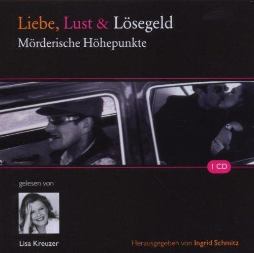 Liebe, Lust und Lösegeld: Mörderische Höhepunkte