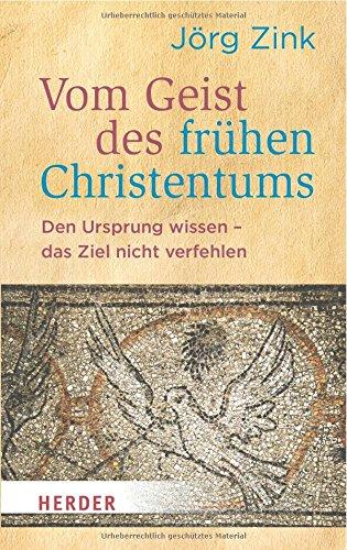 Vom Geist des frühen Christentums (HERDER spektrum)