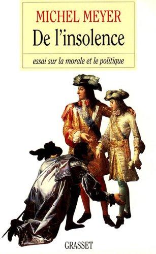 De l'insolence : essai sur la morale et le politique