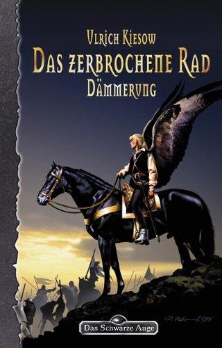 Das Zerbrochene Rad 1. Dämmerung