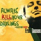 Always Kill Your Darlings, 1 CD-Audio