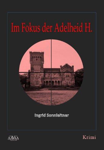 Im Fokus der Adelheid H.