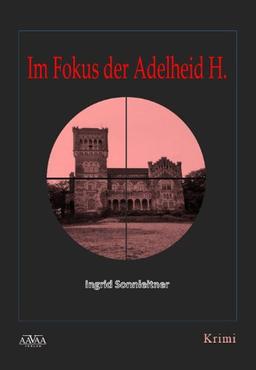 Im Fokus der Adelheid H.