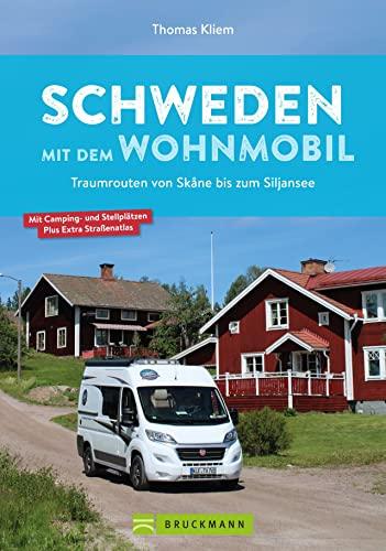 Wohnmobilführer: Schweden mit dem Wohnmobil – Traumrouten von Skane bis zum Siljansee: Inkl. Straßenatlas und Infos zu Stellplätzen