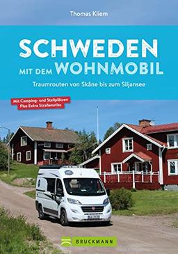 Wohnmobilführer: Schweden mit dem Wohnmobil – Traumrouten von Skane bis zum Siljansee: Inkl. Straßenatlas und Infos zu Stellplätzen