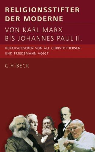 Religionsstifter der Moderne: Von Karl Marx bis Johannes Paul II