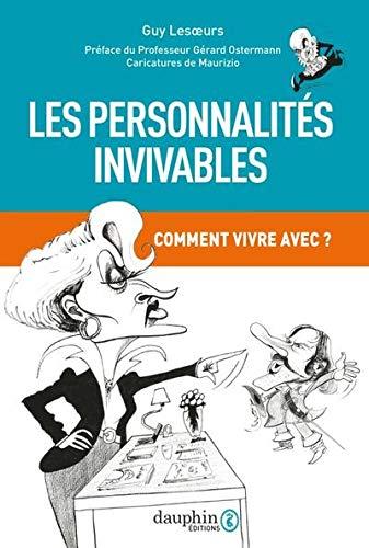 Les personnalités invivables : comment vivre avec ?