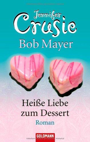 Heiße Liebe zum Dessert: Roman