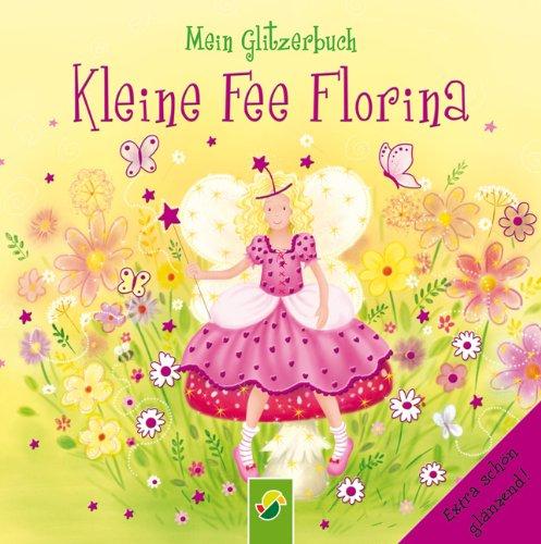 Kleine Fee Florina - Mein Glitzerbuch