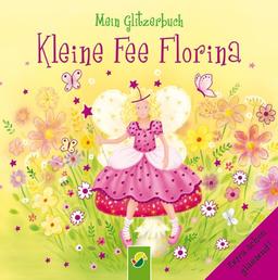 Kleine Fee Florina - Mein Glitzerbuch