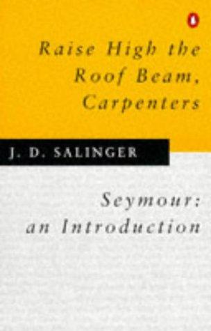 Raise High the Roof Beam, Carpenters: Seymour, an Introduction