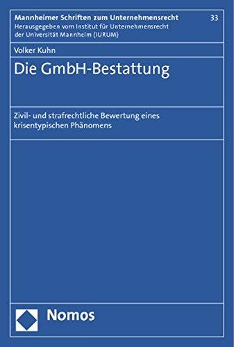 Die GmbH-Bestattung: Zivil- und strafrechtliche Bewertung eines krisentypischen Phänomens (Mannheimer Schriften zum Unternehmensrecht)