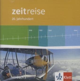 Zeitreise - Hörbuch 3: 20. Jahrhundert