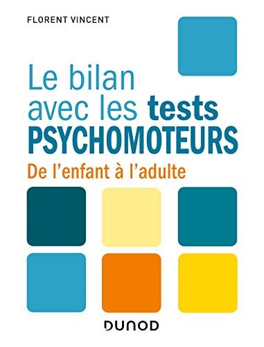 Le bilan avec les tests psychomoteurs : de l'enfant à l'adulte