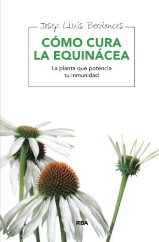 Cómo cura la equinacea 2ª ed (SALUD)