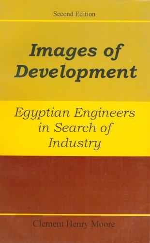 IMAGES OF DEVELOPMENT 2/E: Egyptian Engineers in Search of Industry