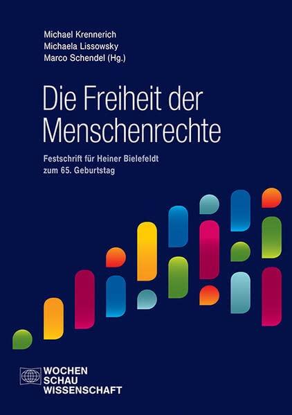 Die Freiheit der Menschenrechte: Festschrift für Heiner Bielefeldt