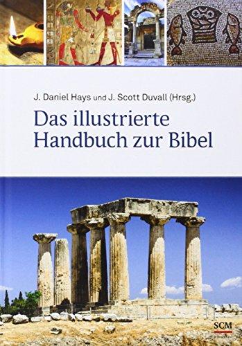 Das illustrierte Handbuch zur Bibel: Hintergründe zum Buch der Bücher