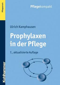 Prophylaxen in der Pflege: Anregungen für kreatives Handeln