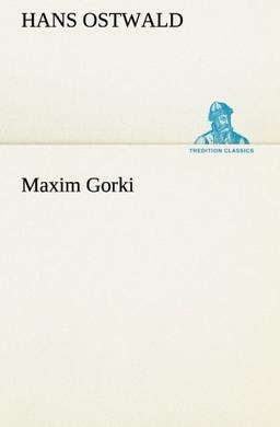 Maxim Gorki (TREDITION CLASSICS)