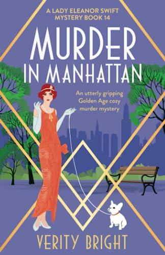 Murder in Manhattan: An utterly gripping Golden Age cozy murder mystery (A Lady Eleanor Swift Mystery, Band 14)