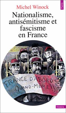 Nationalisme, antisémitisme et fascisme en France