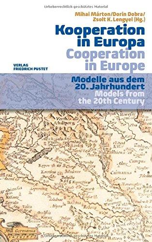 Kooperation in Europa/Cooperation in Europe: Modelle aus dem 20. Jahrhundert/Models from the 20th Century