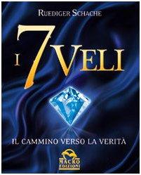 I 7 veli. Il cammino verso la verità (Nuova saggezza)