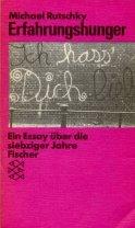 Erfahrungshunger. Ein Essay über die siebziger Jahre.