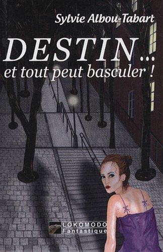 Destin... : et tout peut basculer !