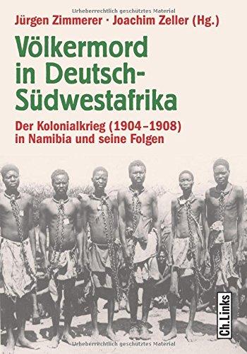 Völkermord in Deutsch-Südwestafrika: Der Kolonialkrieg 1904-1908 in Namibia und seine Folgen (Das Standardwerk in 3., aktualisierter Auflage!)