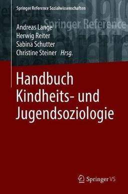 Handbuch Kindheits- und Jugendsoziologie (Springer Reference Sozialwissenschaften)