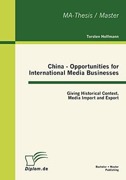 China - Opportunities for International Media Businesses: Giving Historical Context, Media Import and Export