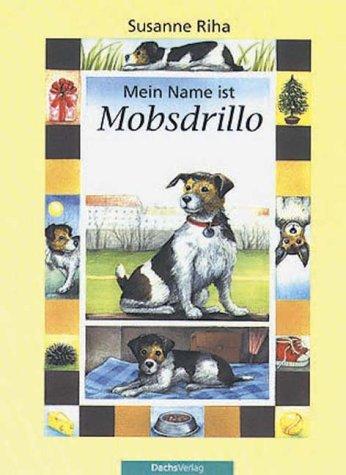 Mein Name ist Mobsdrillo. ( Ab 8 J.)