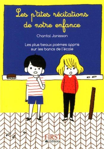 Les p'tites récitations de notre enfance : les plus beaux poèmes appris sur les bancs de l'école