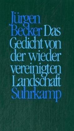 Das Gedicht von der wiedervereinigten Landschaft