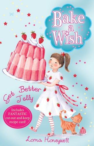 Get Better Jelly (Bake a Wish, Band 3)