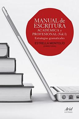 Manual de escritura académica y profesional I : estrategias gramaticales (Ariel Letras)