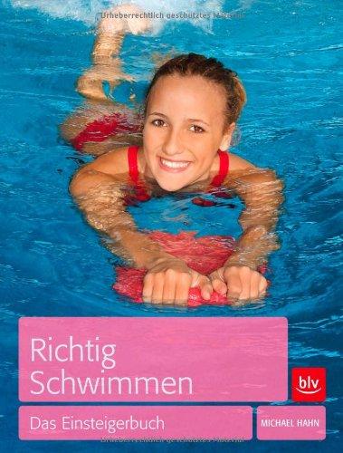 Richtig Schwimmen: Das Einsteigerbuch