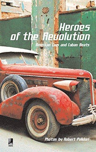 Heroes Of The Revolution: American Cars And Cuban Beats (earBOOKS mini)