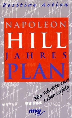 Napoleon Hill Jahresplan. Positive Action. 365 Schritte zum Lebenserfolg