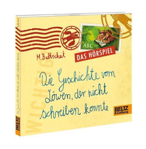 Die Geschichte vom Löwen, der nicht schreiben konnte: Ein musikalisches Hörspiel. 1 CD. Laufzeit 25 min.