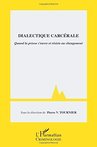 Dialectique carcérale : quand la prison s'ouvre et résiste au changement