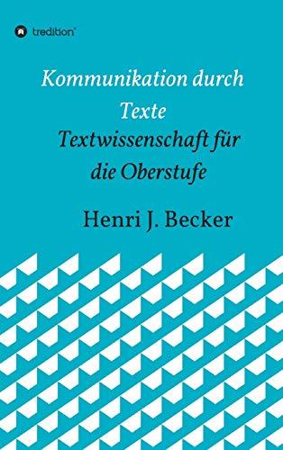 Kommunikation durch Texte: Textwissenschaft für die Oberstufe