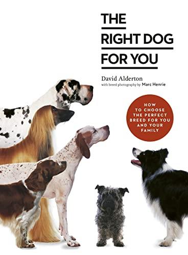 Your Dog Selector: The Complete Guide to Picking the Perfect Breed: How to choose the perfect breed for you and your family